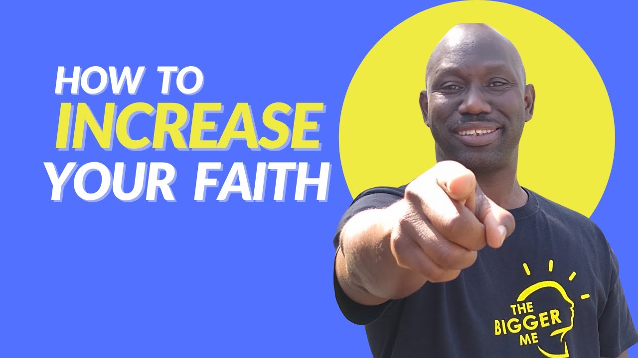 HOW TO INCREASE YOUR FAITH - YouTube