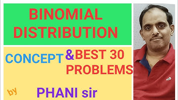 BINOMIAL DISTRIBUTION#CONCEPT& PROBLEMS#RANDOM VARIABLE# PROBABILITY#PHANI sir#