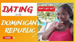 Dating in the Dominican Republic & Other Islands: Dos and Donts- Girl dont get caught up