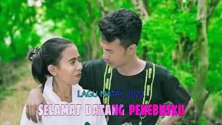 LAGU NATAL - 2022 - SELAMAT DATANG PENEBUSKU