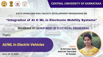 AICTE-ATAL FDP on "Integration of AI & ML in Electric Mobility Systems", Dept. of EE CUK SESSION 1