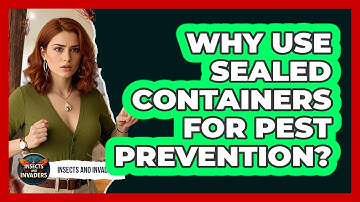 Why Use Sealed Containers For Pest Prevention?