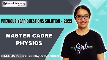 Master Cadre Physics | Previous Year Paper Solutions 2022 | Bansal Academy | 2025