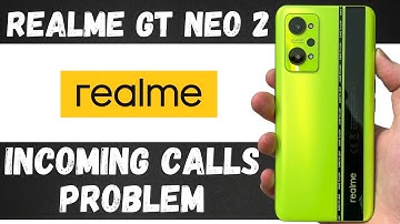 Realme GT Neo 2 Incoming Calls Problem | incoming calls not showing on display