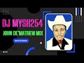 Dj Mysh254 - Best of John Demathew Mix 2022 Volume 6 🔥🔥🔥