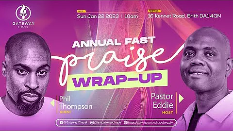 Gateway Chapel - Annual Fast Praise Wrap-up Service (Featuring Phil Thompson)