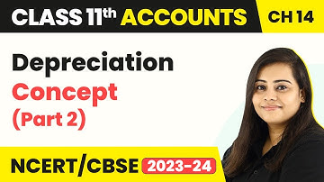 Depreciation Class 11Depreciation Accounting Depreciation Concept (Part 2) Class 11 Accounts 2022-23
