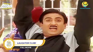 Laughter Club! I FULL MOVIE I Taarak Mehta Ka Ooltah Chashmah  Ep 332 to Ep 333