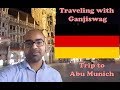 Traveling with Ganjiswag - Trip to Abu Munich Part 1 of 2