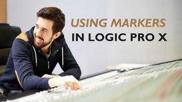 How to use Markers in Logic Pro X
