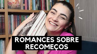 ROMANCES SOBRE RECOMEÇOS: EMOÇÃO E SENSUALIDADE 