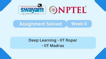 Deep Learning - IIT Ropar Week 0 || NPTEL ANSWERS 2025 #nptel #nptel2025 || NPTEL 2025 #myswayam