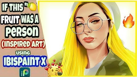 IBISPAINT X: IF THIS "🍋" WAS A PERSON (inspired art) | VEXEL ART