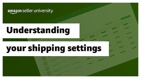 Understanding your Shipping Settings