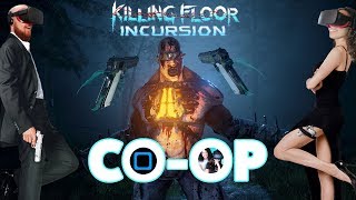 MR & MRS ZOMBIE SLAYER!! Killing Floor Incursion Co-Op Oculus Rift & Oculus Touch Gameplay