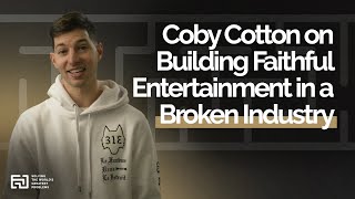 Coby Cotton on Building Faithful Entertainment in a Broken Industry