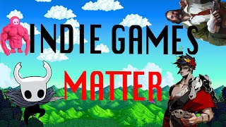 Why do Indie Games Matter?