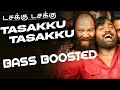 Tasakku Tasakku | Bass Boosted | Vikram Vedha | Vijay Sethupathi | Madhavan