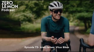 Episode 73- Alex James: Vitus Bikes