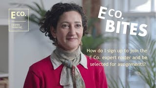 E Co. bites: How do I sign up to join the E Co. expert roster and be selected for assignments?