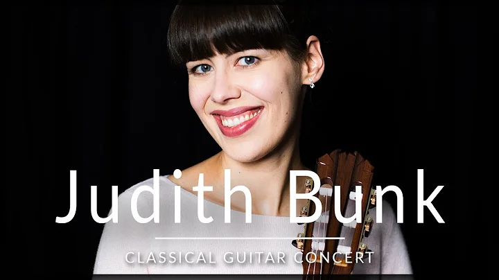 Judith Bunk - Classical Guitar Online Concert | Do...