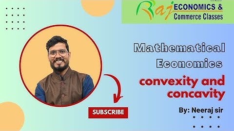 Convexity and Concavity | Mathematical Economics | Mathematics