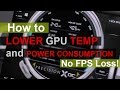 How to - LOWER Graphics Card TEMPERATURE and POWER CONSUMPTION (NVIDIA)