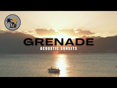 Grenade - Acoustic Sunsets (Bruno Mars Cover)