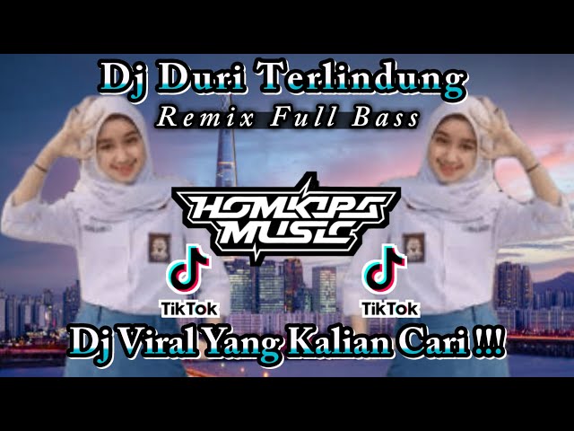 DJ DURI TERLINDUNG FULL BASS || HOMKIPA MUSIC class=