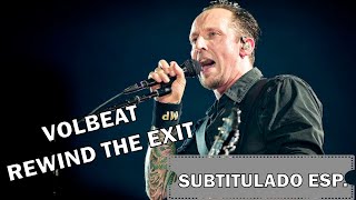 Volbeat Rewind The Exit subtitulado Español