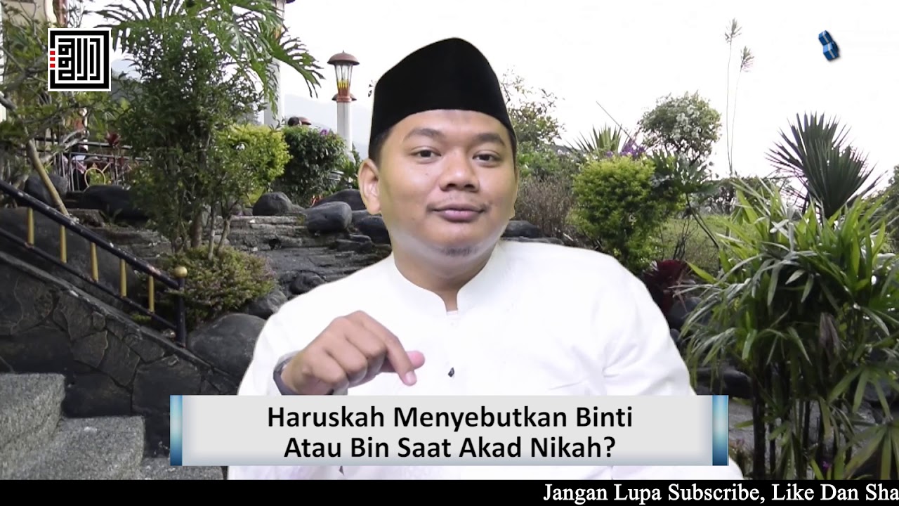 Haruskah Menyebutkan Binti Atau Bin Saat Akad Nikah? – Ustadz Ahmad Zarkasih, Lc.