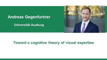 ELOC: Andreas Gegenfurtner: Toward a cognitive theory of visual expertise