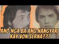 ANO NGA BA ANG NANGYARI KAY VON SERNA???