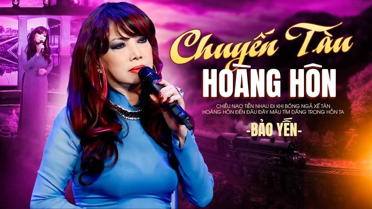 Chuyến Tàu Hoàng Hôn - Bảo Yến | Bản Bolero Trữ Tình Sầu Buồn Khiến Lòng Người Nức Nở