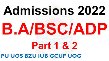 B.A/BSC/ADP Part 1 & 2 | Admissions 2022 | BA BSC & ADP Admissions PU UOS BZU IUB GCUF UOG Official