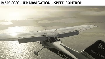 Microsoft Flight Simulator 2020 • IFR Navigation 3/7 • Speed Control