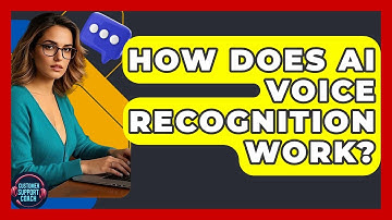How Does AI Voice Recognition Work? - Customer Support Coach