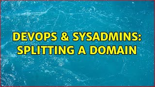 Celebrity DevOps & SysAdmins: Splitting a Domain (4 Solutions!!) Profile