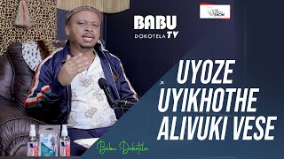 Babu Dokotela Tv   |   Uyoze Uyikhothe Alivuki Vese !