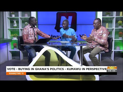 Vote-Buying in Ghana&#039s Politics - Kumawu in Perspective - Nnawotwi Yi on Adom TV (27-5-23)