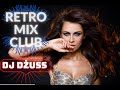 RETRO KLUB MIX 🔥 Muzyka Klubowa do auta 🔥 ♬STARE KLUBOWE  🔥 ♬DJ DŻUSS