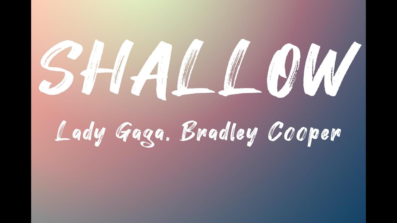 Shallow Lady Gaga and Bradley Cooper (Lyrics) YouTube