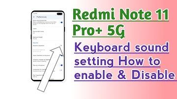 Redmi Note 11 Pro+ 5G Keyboard Sound setting How to enable & Disable