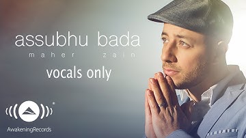 Maher Zain  -  Assubhu Bada  (Vocals Only)| ماهر زين   الصبح بدا⁠⁠⁠⁠