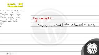 \[ \begin{array}{l} A+\mathrm{Na}_{2} \mathrm{CO}_{3} \longrightarrow B+C \\ \mathrm{CO}_{2} \lo...