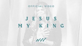 Jesus My King | Official Video | New Wine