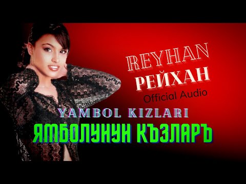 Reyhan - Yambolunun Kizlari 2002 Official Audio