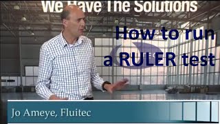How to run a Fluitec RULER test by Jo Ameye