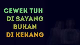 Story WA 2019 cewek itu di sayang bukan di kekang