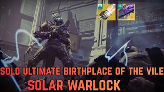 Solo Ultimate Birthplace of the Vile Sunbracers Warlock [Destiny 2 Renegades]